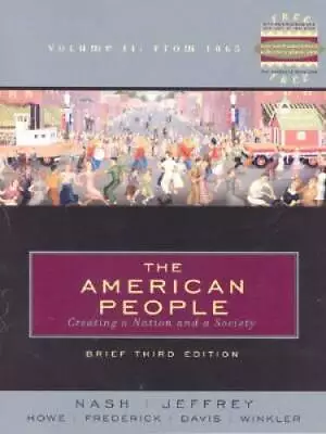 The American People: Creating A Nation And A Society Brief Volume II: Fr - GOOD • $4.39