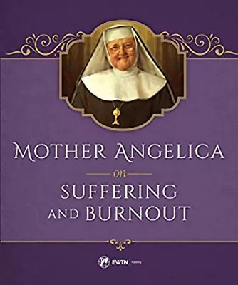 Mother Angelica On Suffering And Burnout Hardcover Mother Angelic • $9.17