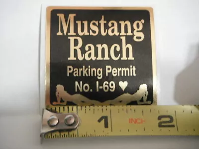 Vintage MUSTANG RANCH Nevada Brothel PARKING PERMIT No I-69 Sticker VERY FUN SEE • $0.99