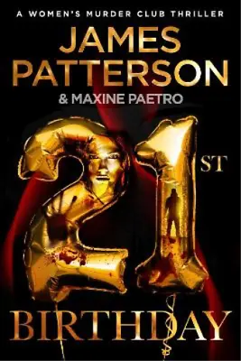 21st Birthday: (Women's Murder Club 21) Patterson James Used; Good Book • £3.36