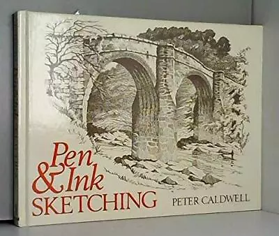 PEN AND INK SKETCHING By Caldwell Peter Hardback Book The Cheap Fast Free Post • £14.99