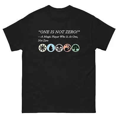 One Is Not Zero! Shirt Magic The Gathering Shirt Magic MTG Funny Shirt • $17.99