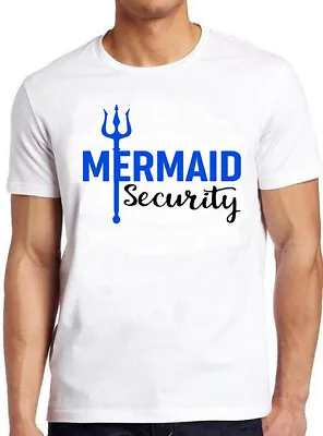 Mermaid Security  Family Dad Merdad Funny Meme Cult Movie Gift Tee T Shirt M793 • £6.35