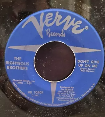 RIGHTEOUS BROTHERS 7  45 RPM  Don't Give Up On Me  &  Melancholy Music Man  NM- • $6