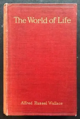 1910 Rare ALFRED RUSSEL WALLACE 1st Edition THE WORLD OF LIFE Original Binding • $3157.38