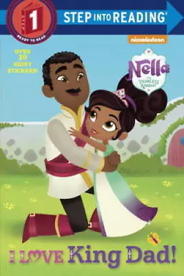 I Love King Dad! (Nella The Princess Knight) (Step Into Reading) - GOOD • $3.66