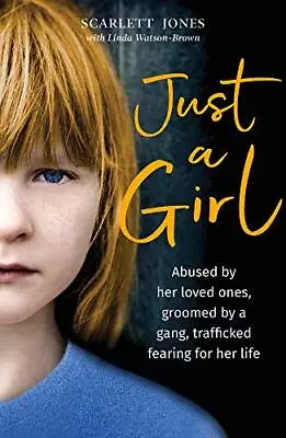 £5.49 • Buy Just A Girl: A Shocking True Story Of Child Abuse By Linda Watson-Brown Book The