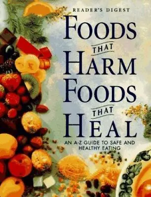 Foods That Harm Foods That Heal:  An A - Z Guide To Safe And Healthy - GOOD • $3.73