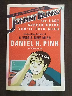 The Adventures Of Johnny Bunko By Daniel H. Pink (Paperback Riverhead) • $5