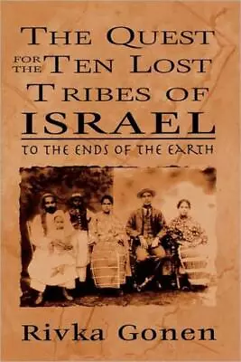 The Quest For The Ten Lost Tribes Of Israel: To The Ends Of The Earth • $53.81