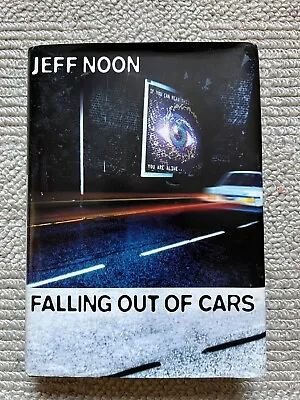 £45 • Buy SIGNED: Falling Out Of Cars By Jeff Noon (Hardcover, 2002)