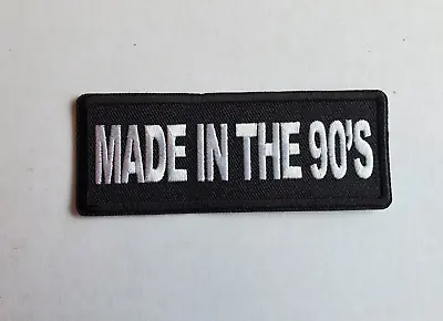 MADE IN THE 90s Iron-On Patch Embroidered - Jacket Hat Vest Bag Novelty • $2.99