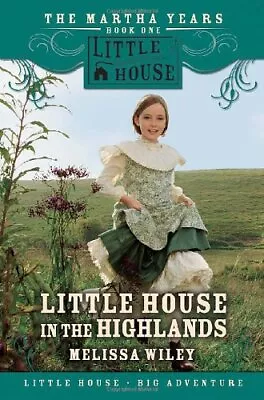 Little House In The Highlands By Wiley Melissa [Paperback] • $9.12