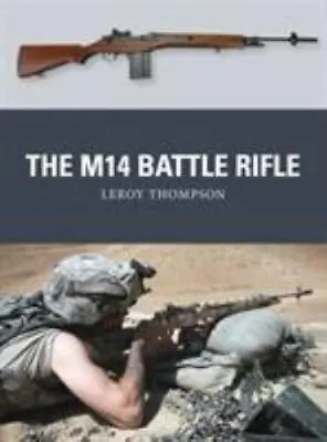 The M14 Battle Rifle (Weapon) Thompson Leroy • $17.44