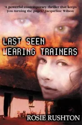 Last Seen Wearing Trainers Rushton Rosie Good Condition ISBN 1842700650 • £3.50