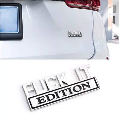 1x FUCK-IT EDITION Logo Chrome Car Trunk Emblem Badge Sticker Decal Accessories • $8.85