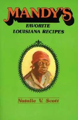 Mandy's Favorite Louisiana Recipes - Paperback By Scott Natalie - GOOD • $4.50