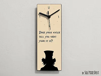 Alice In Wonderland - Mad Hatter - Does Your Watch Tell You What Year It Is? - W • $14.90