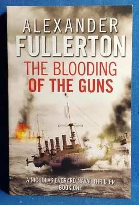 The Blooding Of The Guns By Alexander Fullerton (Paperback 2019) • $18