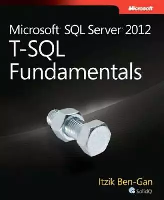 Microsoft SQL Server 2012 T-SQL Fundamentals (Developer Reference) - GOOD • $5.75