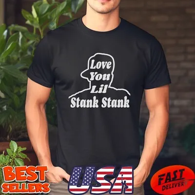 Love You Lil Stank Stank Seanfogelson513 That One Mailman T-Shirt • $44.95