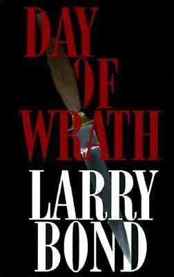 Day Of Wrath Hardcover Larry Bond • £4.24