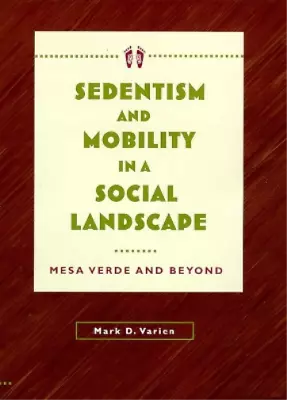 Mark D. Varien Sedentism And Mobility In A Social Landsca (Hardback) (UK IMPORT) • $86.72