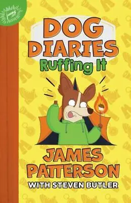 Dog Diaries: Ruffing It: A Middle School- James Patterson 0316500216 Hardcover • $3.95