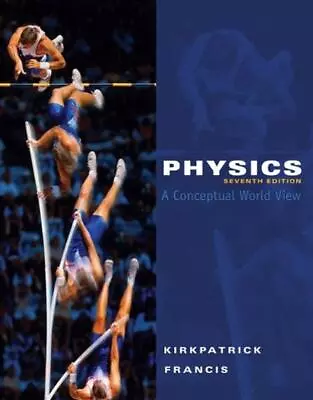 Physics: A Conceptual World View 7th Edition By Larry Kirkpatrick (English) Hard • $183.44