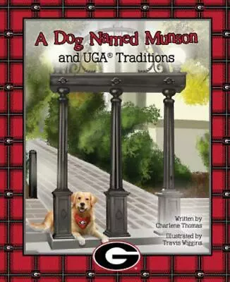 A Dog Named Munson And Uga Traditions By Thomas Charlene • $17.40