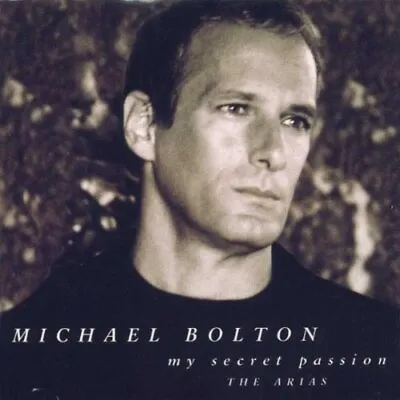 Michael Bolton: My Secret Passion The Arias CD (1998) FREE Shipping Save £s • £2.21