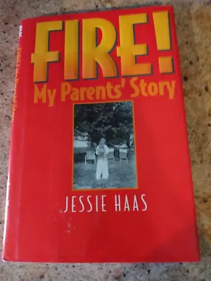 Fire! My Parents' Story Jessie Haas HC Autographed All Family Members 0688152031 • $14.99
