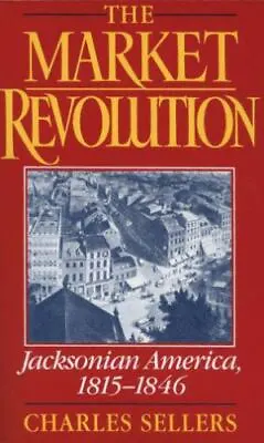 The Market Revolution: Jacksonian America 1815-1846 • $4.85