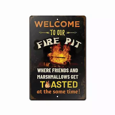 TIN SIGN Welcome To The Fire Pit Get Toasted Camping Outdoor Cabin Camp Decor • $13.95