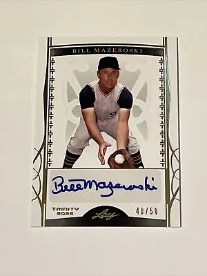 2022 Leaf Trinity Auto BILL MAZEROSKI #ed /50! Pittsburgh Pirates • $19.99