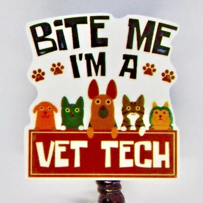 Bite Me I'm A Vet Tech Badge Reel ID Holder Veterinarian Cat Dog Paw Print • $10