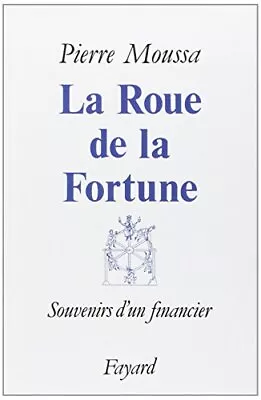 La Roue De La Fortune: Souvenirs D'u... Moussa Pierre • £3.59