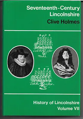 Seventeenth Century Lincolnshire By Clive Holmes 1980 Vgc With D/j 1st Edn • £9.99