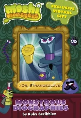 Moshi Monsters: Monstrous Biographies: Dr. Strangeglove By Scribblez Ruby Book • $6.17