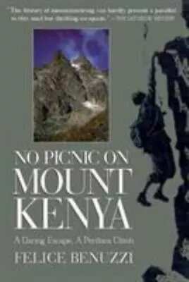 No Picnic On Mount Kenya: A Daring Escape A Perilous Climb • $5.22