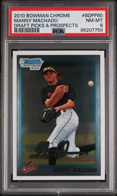 Manny Machado 2010 Bowman Chrome #BDPP80 Draft 1st RC Rookie PSA 8 • $38.63