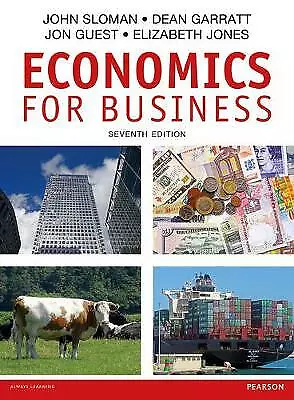 Economics For Business By John Sloman Jon Guest Dean Garratt Elizabeth Jones… • £45