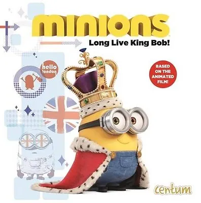 Minions: Story Book Long Live King Bob (Minions Movie) By Centum Books Ltd • £2.88