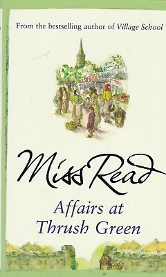 Affairs At Thrush Green By Miss Read Paperback Book New • £5.99