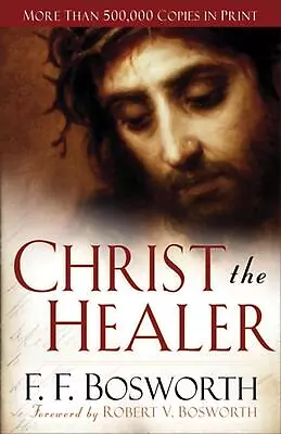 Christ The Healer By F.F. Bosworth (English) Paperback Book • $18.86