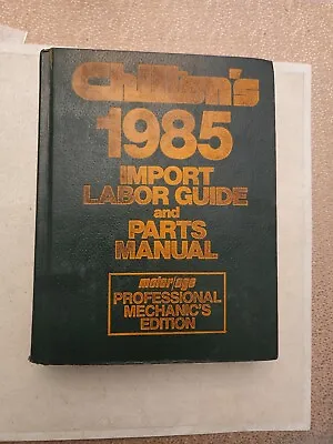 1985 Chiltons Motor Age Import Labor Guide Parts Manual - ToyotaNissan VWAudi • $12.95