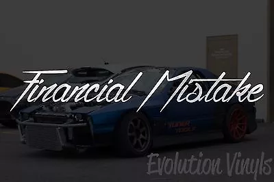 Financial Mistake Sticker Decal V1 - JDM Lowered Stance Low Drift Slammed Turbo  • $17.99