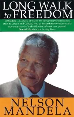 A Long Walk To Freedom: The Autobiography Of Nelson Mandela Nelson Mandela Use • £3.36