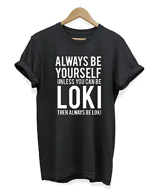 £7.99 • Buy Always Be Yourself Unless You Can Be Loki T Shirt - Loki Asgard Comic Book