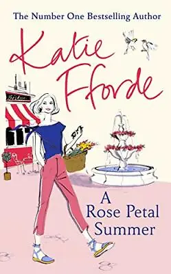 A Rose Petal Summer By Katie Fforde • £3.48